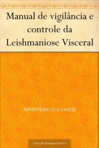 Baixar Manual de vigilância e controle da Leishmaniose Visceral pdf, epub, eBook