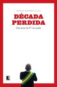 Baixar A Década Perdida: Dez anos de PT no poder pdf, epub, eBook