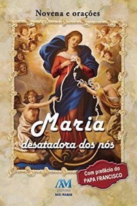 Baixar Maria desatadora dos n&oacute;s: Novena e ora&ccedil;&otilde;es pdf, epub, eBook