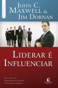 Baixar Liderar &eacute; influenciar: Seja agente de transforma&ccedil;&atilde;o positiva em qualquer ambiente pdf, epub, eBook