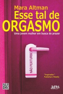 Baixar Esse tal de orgasmo: Uma jovem mulher em busca do prazer pdf, epub, eBook