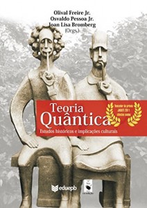 Baixar Teoria qu&acirc;ntica: estudos hist&oacute;ricos e implica&ccedil;&otilde;es culturais pdf, epub, eBook