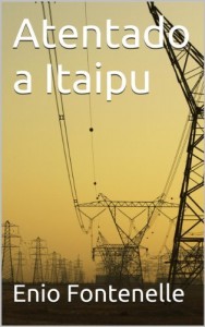 Baixar Atentado a Itaipu (Bruno Vermont Livro 3) pdf, epub, eBook