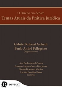 Baixar O Direito em debate: Temas Atuais da Pr&aacute;tica Jur&iacute;dica pdf, epub, eBook