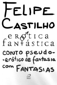Baixar Er&oacute;tica Fant&aacute;stica – Conto Pseudo-Er&oacute;tico de Fantasia com Fantasias pdf, epub, eBook