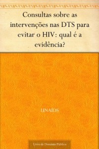 Baixar Consultas sobre as interven&ccedil;&otilde;es nas DTS para evitar o HIV: qual &eacute; a evid&ecirc;ncia? pdf, epub, eBook