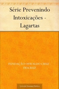 Baixar S&eacute;rie Prevenindo Intoxica&ccedil;&otilde;es – Lagartas pdf, epub, eBook