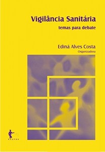 Baixar Vigil&acirc;ncia sanit&aacute;ria: temas para debate pdf, epub, eBook