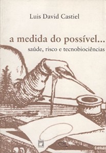Baixar A medida do possível: saúde, risco e tecnobiociências pdf, epub, eBook