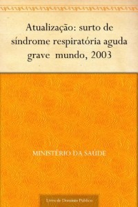 Baixar Atualização: surto de síndrome respiratória aguda grave mundo, 2003 pdf, epub, eBook
