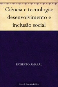 Baixar Ciência e tecnologia: desenvolvimento e inclusão social pdf, epub, eBook