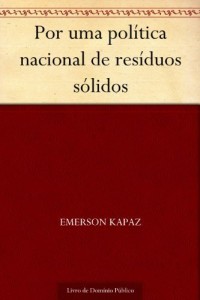 Baixar Por uma política nacional de resíduos sólidos pdf, epub, eBook