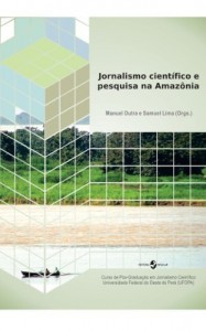 Baixar Jornalismo Cient&iacute;fico e Pesquisa na Amaz&ocirc;nia pdf, epub, eBook