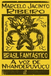 Baixar Brasil Fantástico – A voz do Nhanderuvuçú pdf, epub, eBook