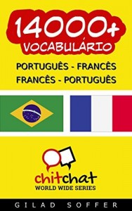 Baixar 14000+ Português – Francês Francês – Português Vocabulário (Bate-papo Mundial) pdf, epub, eBook