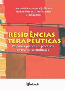 Baixar Resid&ecirc;ncias terap&ecirc;uticas: pesquisa e pr&aacute;tica nos processos de desinstitucionaliza&ccedil;&atilde;o pdf, epub, eBook
