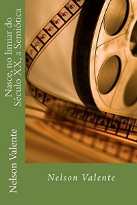 Baixar Nasce, no limiar do Século XX, a Semiótica pdf, epub, eBook