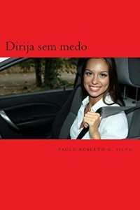 Baixar Dirija sem medo: dicas passo a passo para dirigir pdf, epub, eBook