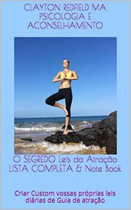 Baixar O SEGREDO Leis da Atra&ccedil;&atilde;o LISTA COMPLETA & Note Book: Criar Custom vossas pr&oacute;prias leis di&aacute;rias de Guia de atra&ccedil;&atilde;o pdf, epub, eBook