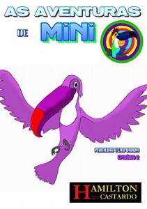 Baixar AS AVENTURAS DE MINI – O Tucano Legal: Temporada I Episódio 2 pdf, epub, eBook