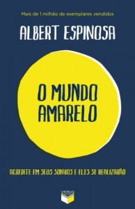 Baixar O Mundo Amarelo: Acredite em seus sonhos e eles se realizar&atilde;o pdf, epub, eBook