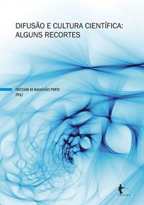 Baixar Difus&atilde;o e cultura cient&iacute;fica: alguns recortes pdf, epub, eBook