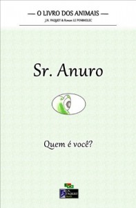Baixar O livro dos animais – Sr. Anuro (O livro dos animais – Quem é você? 1) pdf, epub, eBook