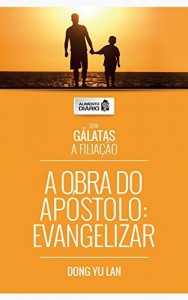 Baixar Alimento Diário – A Obra do Apóstolo: Evangelizar (Gálatas A Filiação Livro 1) pdf, epub, eBook