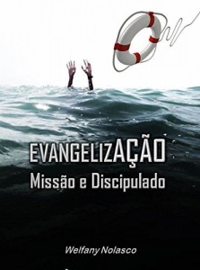 Baixar Evangeliza&ccedil;&atilde;o, Miss&atilde;o e Discipulado pdf, epub, eBook
