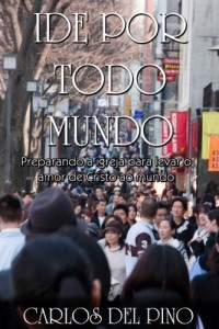 Baixar Ide Por Todo Mundo – Preparando a Igreja para Levar o Amor de Cristo a Todo o Mundo pdf, epub, eBook
