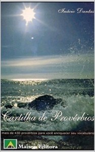 Baixar Cartilha de Prov&eacute;rbios (Motiva&ccedil;&atilde;o e Autoajuda Livro 1) pdf, epub, eBook