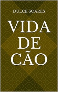 Baixar Vida de C&atilde;o: O Poder dos V&iacute;nculos pdf, epub, eBook