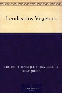Baixar Lendas dos Vegetaes pdf, epub, eBook