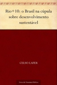 Baixar Rio+10: o Brasil na cúpula sobre desenvolvimento sustentável pdf, epub, eBook
