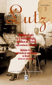 Baixar Adolpho Lutz – Adolpho Lutz e a entomologia m&eacute;dica no Brasil – v.2, Livro 3 pdf, epub, eBook