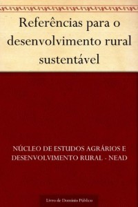 Baixar Refer&ecirc;ncias para o desenvolvimento rural sustent&aacute;vel pdf, epub, eBook