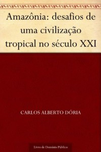 Baixar Amazônia: desafios de uma civilização tropical no século XXI pdf, epub, eBook