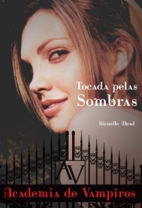 Baixar Tocada pelas sombras: 3 (Academia de vampiros) pdf, epub, eBook