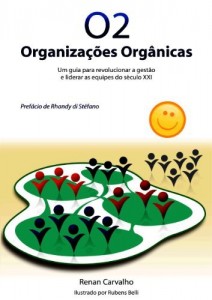Baixar O2 – Organiza&ccedil;&otilde;es Org&acirc;nicas – Um guia para revolucionar a gest&atilde;o e liderar as equipes do s&eacute;culo XXI. pdf, epub, eBook