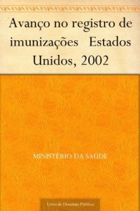 Baixar Avanço no registro de imunizações Estados Unidos, 2002 pdf, epub, eBook