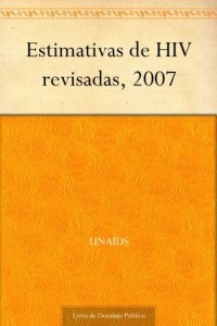 Baixar Estimativas de HIV revisadas 2007 pdf, epub, eBook