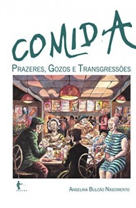 Baixar Comida: prazeres, gozos e transgress&otilde;es pdf, epub, eBook