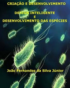 Baixar CRIAÇÃO E DESENVOLVIMENTO: Design Inteligente e Evolução das Espécies pdf, epub, eBook
