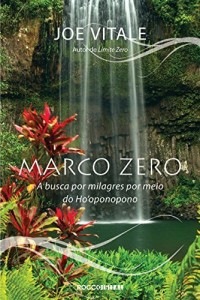 Baixar Marco zero: A busca por milagres por meio do Ho’oponopono pdf, epub, eBook