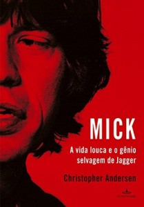 Baixar Mick: A vida louca e o gênio selvagem de Jagger pdf, epub, eBook
