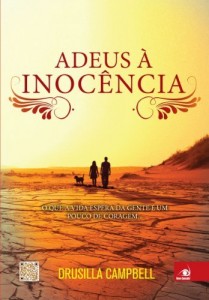 Baixar Adeus &agrave; Inoc&ecirc;ncia: O que a vida espera da gente &eacute; um pouco de coragem… pdf, epub, eBook