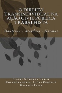 Baixar O Direito Transindividual na Ação Civil Pública Trabalhista pdf, epub, eBook