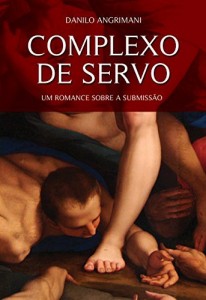 Baixar Complexo de Servo: Um romance sobre a submissão pdf, epub, eBook