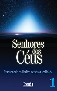 Baixar Senhores dos Céus: Transpondo o limte de nossa realidade pdf, epub, eBook