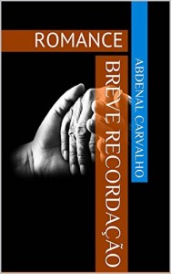 Baixar Breve Recordação: Romance (Romances e Ficção Livro 1) pdf, epub, eBook